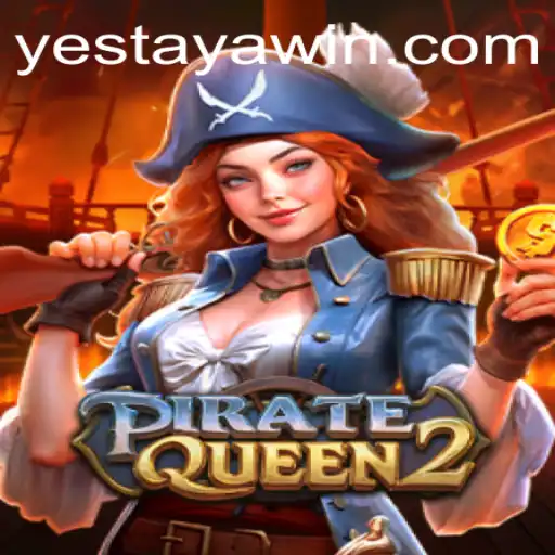 PirateQueen2: Embark on an Unforgettable Adventure with YES TAYA